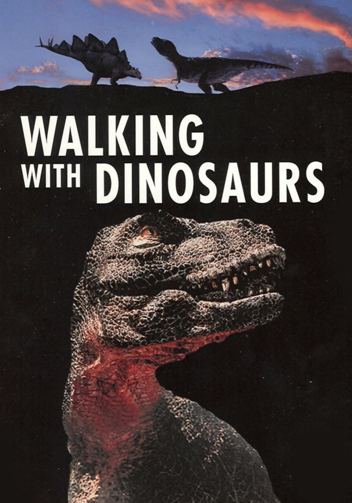 Walking with Dinosaurs stream tv show online